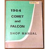 1964 Comet and Falcon Shop Manual by Ford Motor Company
