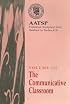 The Communicative Classroom: AATSP Professional Development Series Handbook Vol. III (Aatsp Professional Development)