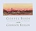 Gospel Birds: And Other Stories of Lake Wobegon