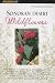 Sonoran Desert Wildflowers: A Field Guide to the Common Wildflowers of the Sonoran Desert, Including Anza-Borrego Desert State Park, Saguaro National Park, Organ Pipe National Monument, Ironwood Forest National Monument, and the Sonoran Portion of Joshua Tree National Park