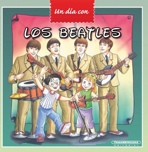 Los Beatles (Spanish Edition) (Un Dia Con / a Day With)
