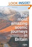 The Most Amazing Scenic Journeys in Britain: Great Drives of Discovery Through England, Scotland and Wales (Readers Digest)