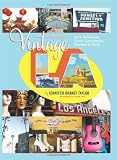 Vintage L.A.: Eats, Boutiques, Decor, Landmarks, Markets & More