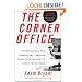 The Corner Office: Indispensable and Unexpected Lessons from CEOs on How to Lead and Succeed