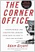The Corner Office: Indispensable and Unexpected Lessons from CEOs on How to Lead and Succeed at Amazon Books: 51yN84YZsYL._SL75_