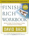The Finish Rich Workbook: Creating a Personalized Plan for a Richer Future (Get out of debt, Put your dreams in action and achieve Financial Freedom