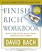 The Finish Rich Workbook: Creating a Personalized Plan for a Richer Future (Get out of debt, Put your dreams in action and achieve Financial Freedom