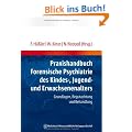 Praxishandbuch Forensische Kinder- und Jugendpsychiatrie: Grundlagen, Begutachtung und Behandlung