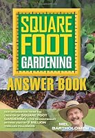 Square Foot Gardening Answer Book: New Information from the Creator of Square Foot Gardening - the Revolutionary Method Used by 2 Million Thrilled Followers
