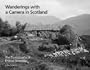 Wanderings with a Camera in Scotland: The Photography of Erskine Beveridge