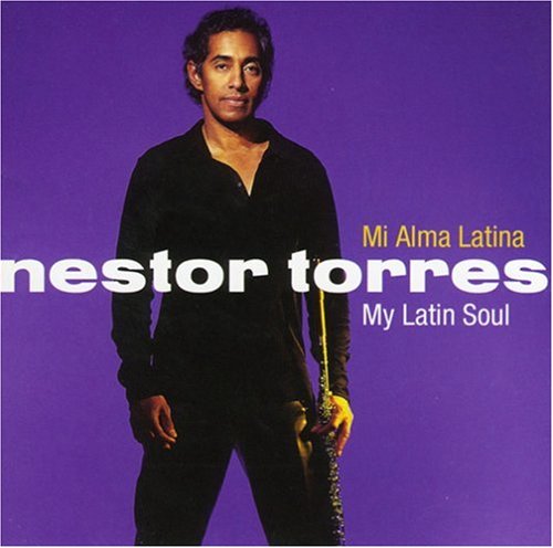 Nestor Torres - Mi Alma Latina: My Latin Soul - Zortam Music