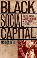 Black Social Capital: The Politics of School Reform in Baltimore, 1986-1998 (Studies in Government and Public Policy)