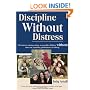 Discipline Without Distress: 135 tools for raising caring, responsible children without time-out, spanking, punishment or bribery