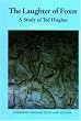 The Laughter of Foxes: A Study of Ted Hughes