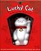 Lucky Cat: He Brings You Good Luck