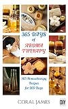 Aromatherapy and Essential Oils (Aromatherapy Books, Essential Oils Guide, Aromatherapy Guide for Beginners): 365 Days of Aromatherapy and Essential Oils