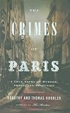 The Crimes of Paris: A True Story of Murder, Theft,  and Detection