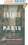 The Crimes of Paris: A True Story of Murder, Theft,  and Detection