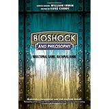 bioshock and philosophy irrational game rational book the blackwell philosophy and pop culture series