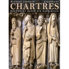 Chartres: Ein F�hrer durch die Kathedrale