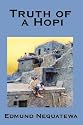 TRUTH OF A HOPI: Stories Relating to the Origin, Myths and Clan Histories of the Hopi