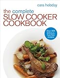The complete slow cooker cookbook