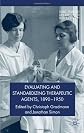Evaluating and standardizing therapeutic agents, 1890-1950