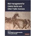 Risk Management for Central Banks and Other Public Investors (Hardcover)