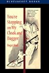 You're Stepping on My Cloak and Dagge...