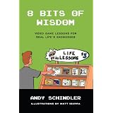 8 Bits of Wisdom: Video Game Lessons for Real Life's Endbosses