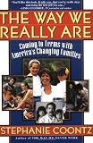 The Way We Really Are: Coming to Terms With America's Changing Families