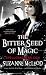 The Bitter Seed of Magic (Spellcrackers.com, # 3)