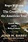 Roger Williams and the Creation of the American Soul: Church, State, and the Birth of Liberty