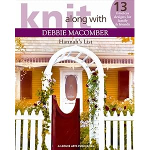 Knit Along with Debbie Macomber: Hannah's List (Leisure Arts #5121) by Debbie Macomber and Leisure Arts