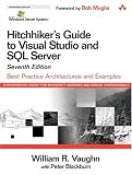 Review Addison-Wesley Professional  / Hitchhiker's Guide to Visual Studio and SQL Server: Best Practice Architectures and Examples, 7th Edition (Microsoft Windows Server System Series)