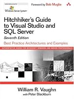 Hitchhiker's Guide to Visual Studio and SQL Server: Best Practice Architectures and Examples, 7th Edition (Microsoft Windows Server System Series)