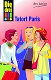Die drei !!! Tatort Paris - Henriette Wich