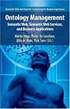 Ontology Management: Semantic Web, Semantic Web Services, and Business Applications