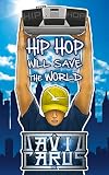 Hip Hop Will Save The World