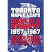 Toronto Maple Leafs: Diary of a Dynasty, 1957--1967