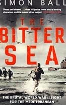 The Bitter Sea: The Brutal World War II Fight for the Mediterranean