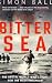 The Bitter Sea: The Brutal World War II Fight for the Mediterranean