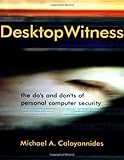 Desktop Witness: The Do's and Don'ts of Personal Computer Security Knowing God: Walking through the Book of Books