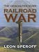 The Deschutes River Railroad War
