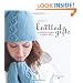 Interweave Presents Knitted Gifts: Irresistible Projects to Make and Give