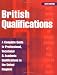 British Qualifications: A Complete Guide to Professional, Vocational and Academic Qualifications in the UK (British Qualifications (Hardcover))