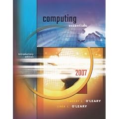 Computing Essentials 2007 Introductory Edition (O'Leary Series)