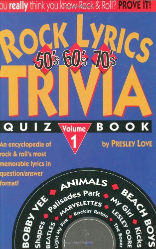 Rock Lyrics: 50'S, 60'S, 70's Trivia Quiz Book (Rock Lyrics Trivia Quizbooks)