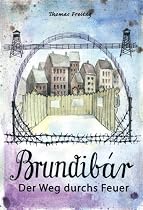 Brundibár: Der Weg durchs Feuer