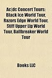 AC]Dc Concert Tours: Black Ice World Tour, Razors Edge World Tour, Stiff Upper Lip World Tour, Ballbreaker World Tour-